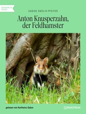 cover image of Anton Knusperzahn, der Feldhamster